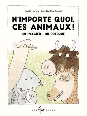 cover image of N'importe quoi, ces animaux!